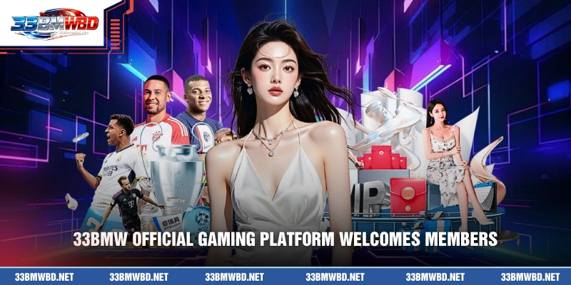 33BMW official gaming platform welcomes members