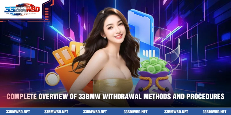 Complete overview of 33BMW Withdrawal methods and procedures