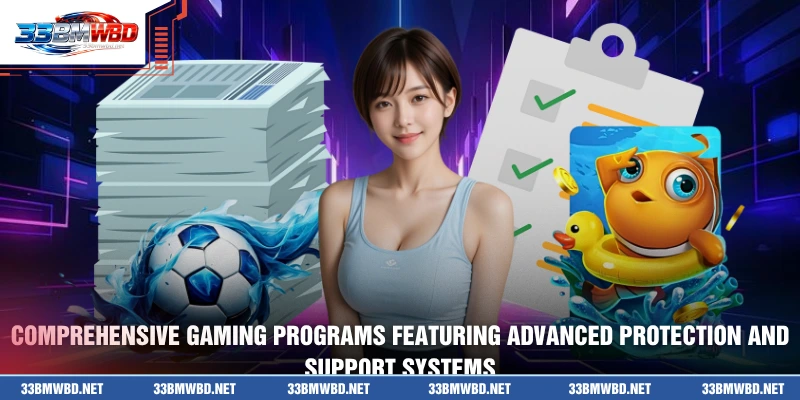 Comprehensive gaming programs featuring advanced protection and support systems