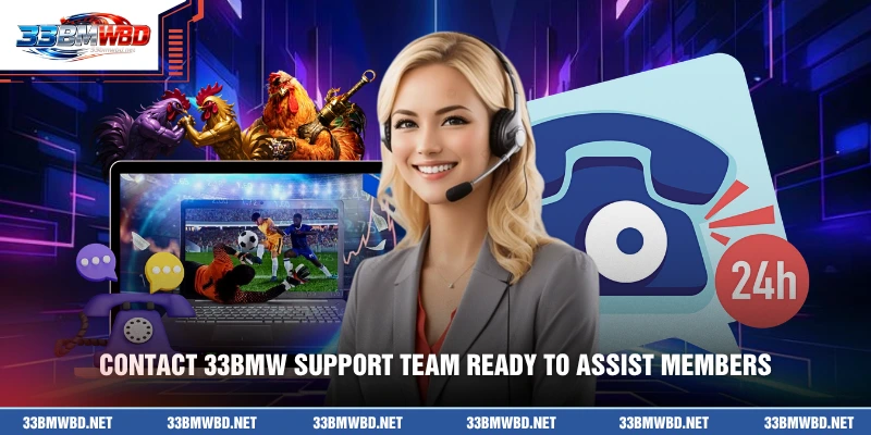 Contact 33BMW support team ready to assist members