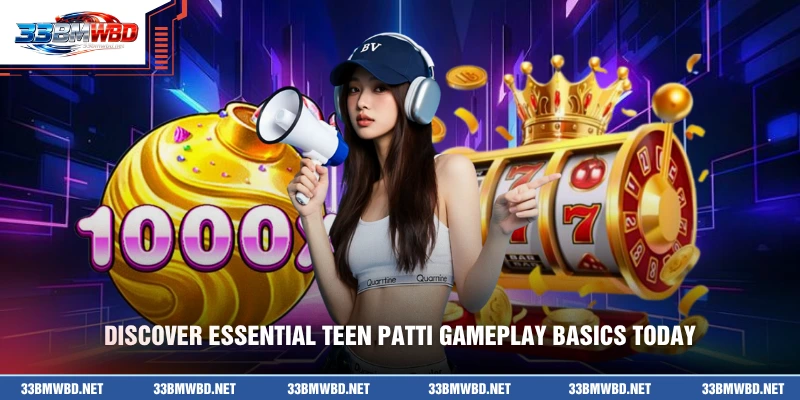 Discover essential Teen Patti gameplay basics today