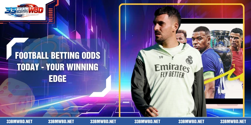 Football Betting Odds Today - Your Winning Edge