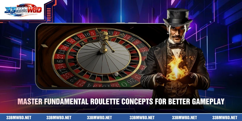 Master fundamental Roulette concepts for better gameplay
