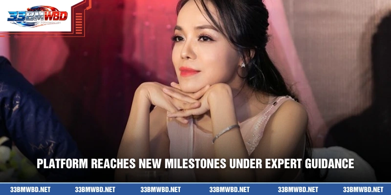 Platform reaches new milestones under expert guidance