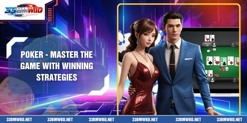 Poker - Master The Game With Winning Strategies