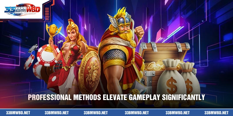 Professional methods elevate gameplay significantly