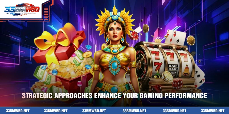 Strategic approaches enhance your gaming performance